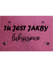 Różowa wycieraczka kokosowa z napisem - Tu jest jakby luksusowo